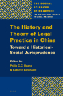 The History and Theory of Legal Practice in China: Toward a Historical-Social Jurisprudence (Social Sciences of Practice #3) Cover Image