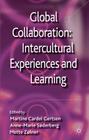 Global Collaboration: Intercultural Experiences and Learning By Martine Cardel Gertsen, A. Søderberg (Editor), M. Zølner (Editor) Cover Image