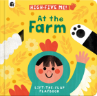 At the Farm: A Lift-the-Flap Playbook (High-Five Me #2) Cover Image