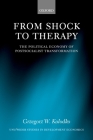 From Shock to Therapy: The Political Economy of Postsocialist Transformation (Wider Studies in Development Economics) By Grzegorz W. Kolodko Cover Image