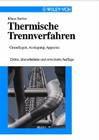 Thermische Trennverfahren: Grundlagen, Auslegung, Apparate Cover Image