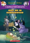 Meet Me in Horrorwood (Creepella von Cacklefur #2): A Geronimo Stilton Adventure By Geronimo Stilton Cover Image