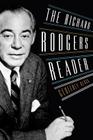 The Richard Rodgers Reader (Readers on American Musicians) Cover Image