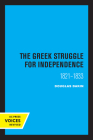 The Greek Struggle for Independence 1821-1833 By Douglas Dakin Cover Image