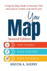 YouMap: Find Yourself. Blaze Your Path. Show the World! By Kristin A. Sherry Cover Image