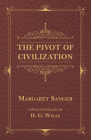 The Pivot of Civilization By Margaret Sanger, H. G. Wells Cover Image