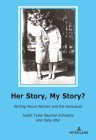 Her Story, My Story?: Writing about Women and the Holocaust Cover Image