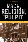 Race, Religion, and the Pulpit: Rev. Robert L. Bradby and the Making of Urban Detroit (Great Lakes Books) Cover Image