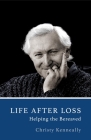 Life After Loss: Helping the Bereaved Cover Image