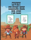 Cowboy Coloring Book For Kids: Fun Cowboy Gift For Kids With 25 Coloring Designs Cover Image