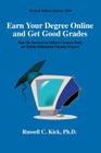 Earn Your Degree Online and Get Good Grades: Tips for Success in Online Courses from an Online Education Faculty Expert By Russell C. Kick Cover Image