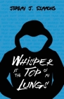 Whisper at the Top of My Lungs Cover Image