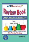 E3 Chemistry Review Book - 2018 Home Edition: High School Chemistry with NYS Regents Exams The Physical Setting (Answer Key Included) Cover Image