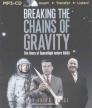 Breaking the Chains of Gravity: The Story of Spaceflight Before NASA By Amy Shira Teitel, Laurence Bouvard (Read by) Cover Image