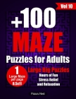 +100 Maze Puzzles for Adults: Large 111 Maze With Solutions, Brain Games Activity Book for Adults, 8.5x11 Large Print One Maze per Page (Vol 10) By Pazuru Nest Cover Image