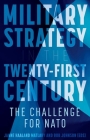 Military Strategy in the 21st Century: The Challenge for NATO By Janne Haaland Matlary (Editor), Robert Johnson (Editor) Cover Image
