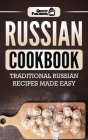 Russian Cookbook: Traditional Russian Recipes Made Easy Cover Image