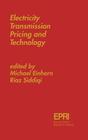 Electricity Transmission Pricing and Technology By Michael A. Einhorn (Editor), Riaz Siddiqi (Editor) Cover Image