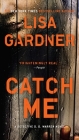 Catch Me (Detective D. D. Warren #6) By Lisa Gardner Cover Image