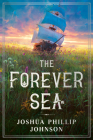 The Forever Sea (Tales of the Forever Sea #1) By Joshua Phillip Johnson Cover Image