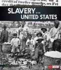 A Primary Source History of Slavery in the United States By Allison Crotzer Kimmel Cover Image