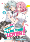 There's No Freaking Way I'll be Your Lover! Unless... (Light Novel) Vol. 4 Cover Image