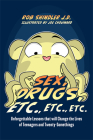 Sex, Drugs, Etc., Etc., Etc.: Unforgettable Lessons That Will Change the Lives of Teenagers and Twenty-Somethings By Rob Shindler Cover Image
