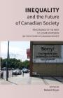 Inequality and the Future of Canadian Society: Proceedings of the First S.D. Clark Symposium on the Future of Canadian Society By Robert Brym (Editor) Cover Image