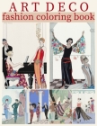 Art Deco Fashion Coloring Book: 30 Coloring Pages for Adults of George Barbier Illustrations By Ada Ashley Cover Image