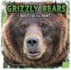 Grizzly Bears: Built for the Hunt (Predator Profiles) Cover Image