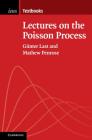 Lectures on the Poisson Process (Institute of Mathematical Statistics Textbooks #7) Cover Image
