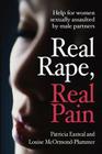 Real Rape, Real Pain: Help for women sexually assaulted by male partners Cover Image