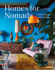 Homes for Nomads: Interiors of the Well-Travelled By Thijs Demeulemeester, Jan Verlinde Cover Image