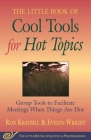 Little Book of Cool Tools for Hot Topics: Group Tools To Facilitate Meetings When Things Are Hot (Justice and Peacebuilding) Cover Image