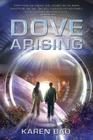 Dove Arising (The Dove Chronicles #1) By Karen Bao Cover Image