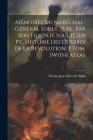 Mémoires Du Maréchal-Général Soult, Publ. Par Son Fils [N.H. Soult]. 1Er Pt., Histoire Des Guerres De La Révolution. 3 Tom. [With] Atlas Cover Image