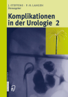 Komplikationen in der Urologie 2: Band 2 By E. Stark (Other), J. Steffens (Editor), P. -H Langen (Editor) Cover Image
