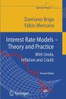 Interest Rate Models - Theory and Practice: With Smile, Inflation and Credit (Springer Finance) By Damiano Brigo, Fabio Mercurio Cover Image