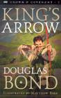 King's Arrow (Crown & Covenant #2) By Douglas Bond Cover Image