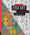 Just Add Color: Folk Art: 30 Original Illustrations To Color, Customize, and Hang By Lisa Congdon Cover Image