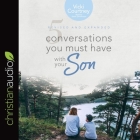 5 Conversations You Must Have with Your Son Lib/E: Revised and Expanded Edition By Vicki Courtney, Sarah Zimmerman (Read by) Cover Image
