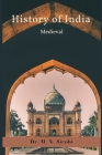 History of India: Medieval By M. N. Sirohi Cover Image