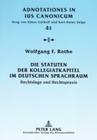 Die Statuten Der Kollegiatkapitel Im Deutschen Sprachraum: Rechtslage Und Rechtspraxis (Adnotationes in Ius Canonicum #41) By Elmar Güthoff (Editor), Karl-Heinz Selge (Editor), Wolfgang F. Rothe Cover Image