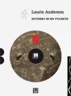 Laurie Anderson: Nothing in My Pockets: A Diary Cover Image