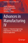 Advances in Manufacturing IV: Volume 2 - Production Engineering: Digitalization, Sustainability and Industry Applications (Lecture Notes in Mechanical Engineering) Cover Image
