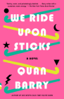 We Ride Upon Sticks: A Novel (Alex Award Winner) (Vintage Contemporaries) By Quan Barry Cover Image
