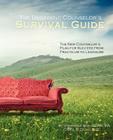 The Beginning Counselor's Survival Guide: The New Counselor's Plan for Success from Practicum to Licensure By Carol R. Doss Lpc, Stephanie Ann Adams Lpc Cover Image