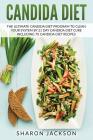 candida diet: the ultimate candida diet program to clean your system by 21 day candida diet: including 70 candida diet recipes By Sharon Jackson Cover Image