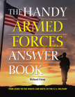 The Handy Armed Forces Answer Book: Your Guide to the Whats and Whys of the U.S. Military (Handy Answer Books) By Richard Estep Cover Image