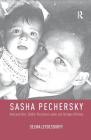 Sasha Pechersky: Holocaust Hero, Sobibor Resistance Leader, and Hostage of History (Memory and Narrative) By Selma Leydesdorff Cover Image